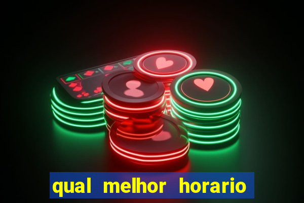 qual melhor horario para jogar pixbet